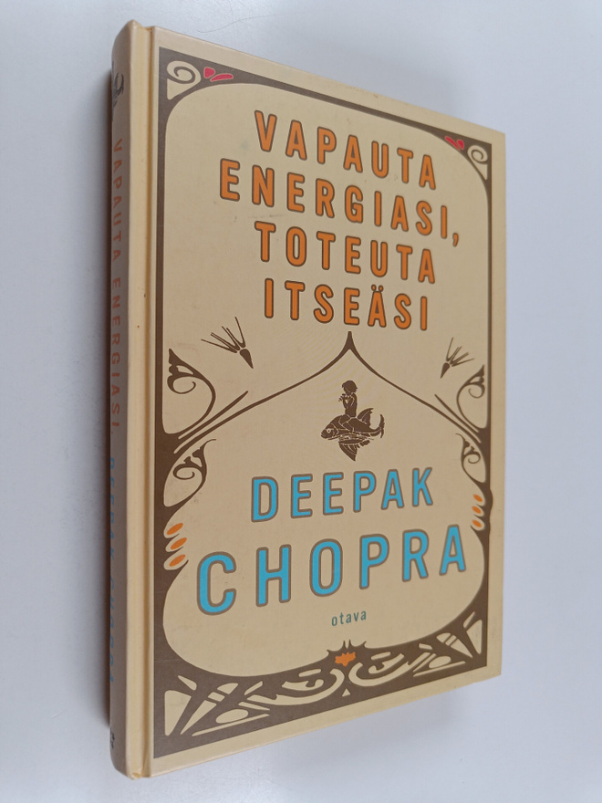 Deepak Chopra : Vapauta energiasi, toteuta itseäsi