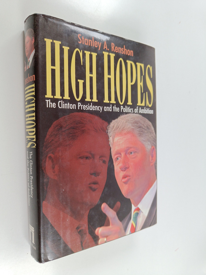Stanley Allen Renshon : High hopes : the Clinton presiden...