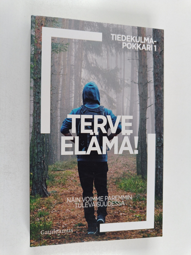 Terve elämä! - Näin voimme paremmin tulevaisuudessa