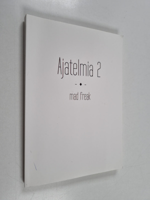 Mad freak : Ajatelmia 2