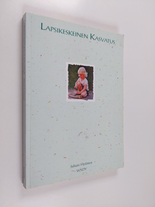Juhani Hytönen : Lapsikeskeinen kasvatus