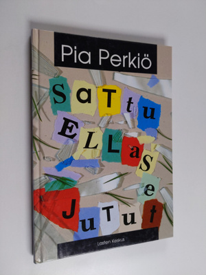 Pia Perkiö : Sattu sellaset jutut