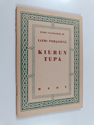 Lauri Pohjanpää : Kiurun tupa : lausuttavia runoja