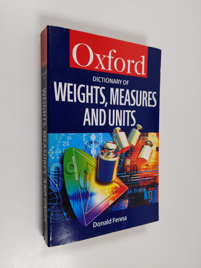 Donald Fenna : A dictionary of weights, measures and units