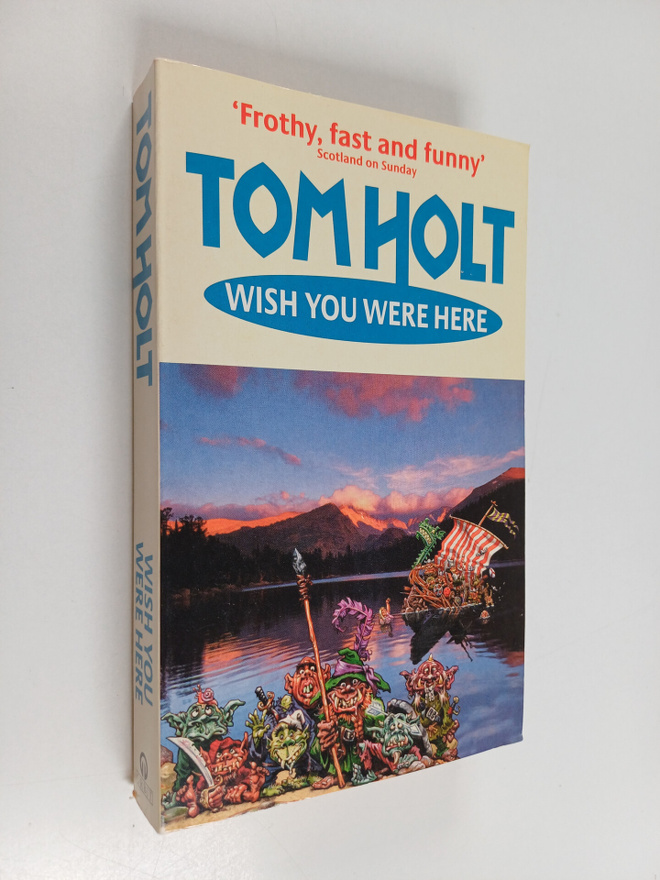 Tom Holt : Wish You Were Here (signeerattu)