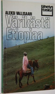 Aleksi Vallisaari : Värikästä Etiopiaa