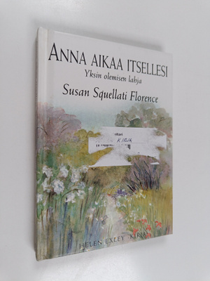 Susan Squellati Florence : Anna aikaa itsellesi : yksin o...