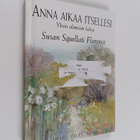 Susan Squellati Florence : Anna aikaa itsellesi : yksin o... - pikkukuva 1