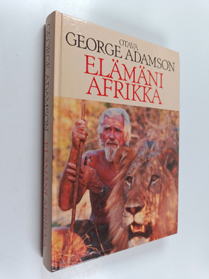 George Adamson : Elämäni Afrikka