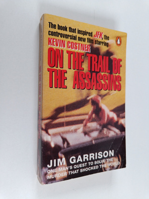 Jim Garrison : On the Trail of the Assassins - My Investi...