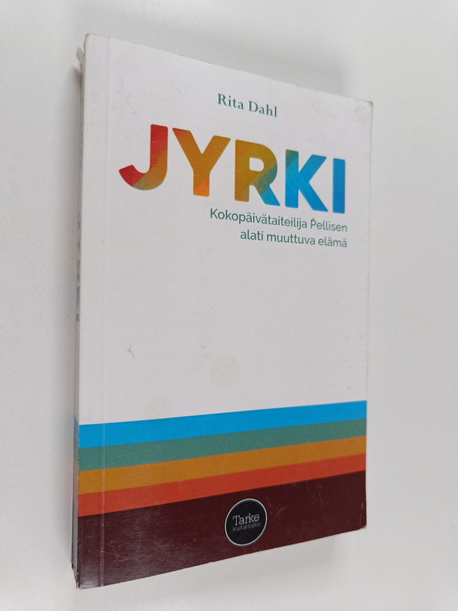 Rita Dahl : Jyrki - Kokopäivätaitelija Pellisen alati muu...