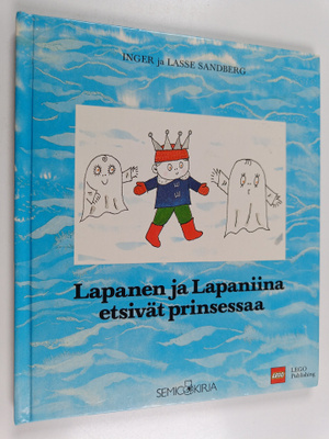 Inger Sandberg : Lapanen ja Lapaniina etsivät prinsessaa