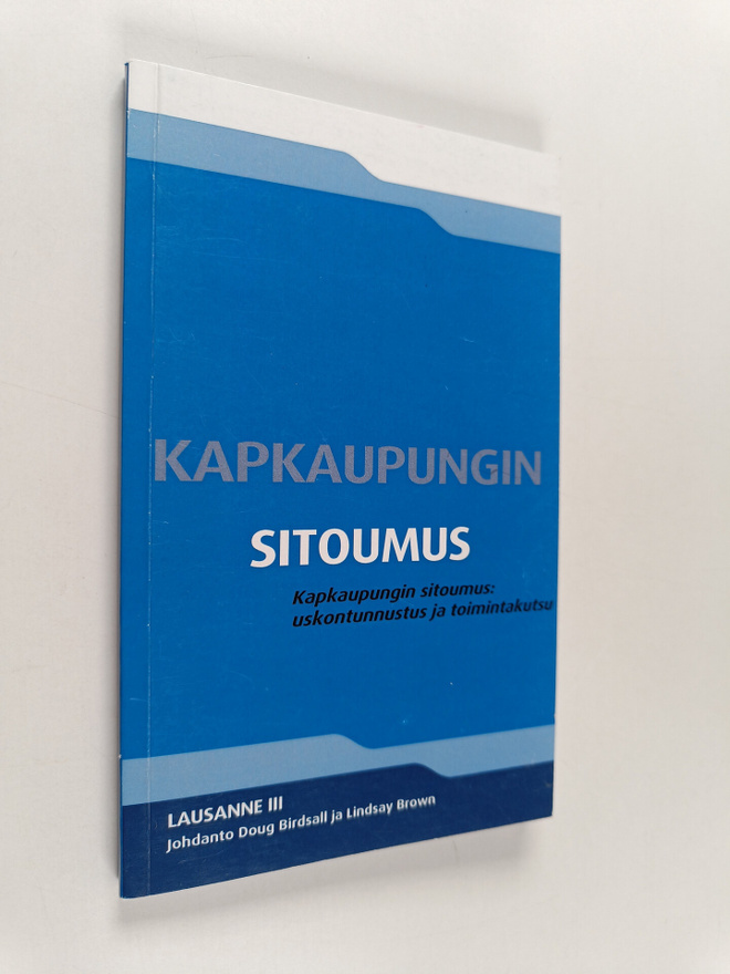 Kapkaupungin sitoutumus : uskontunnustus ja toimintakutsu...