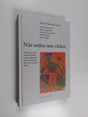 När orden inte räcker : läkning av psykosomatisk sjukdom ...