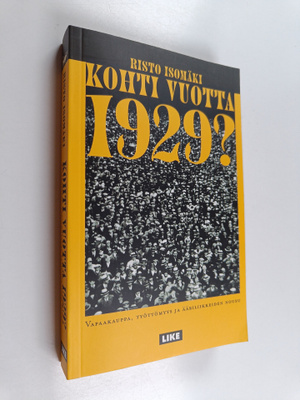 Risto Isomäki : Kohti vuotta 1929 : vapaakauppa, työttömy...