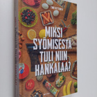 Timo Kettunen : Miksi syömisestä tuli niin hankalaa? - pikkukuva 1