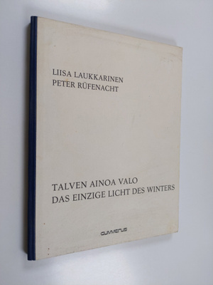 Liisa Laukkarinen : Talven ainoa valo = Das einzige Licht...