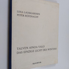Liisa Laukkarinen : Talven ainoa valo = Das einzige Licht... - pikkukuva 1