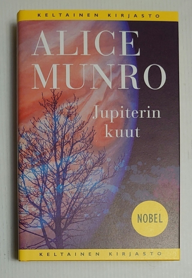 Alice Munro - Jupiterin kuut - 1.p.Uusi