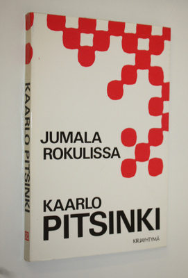 Kaarlo Pitsinki : Jumala rokulissa eli Poliittisia luomis...