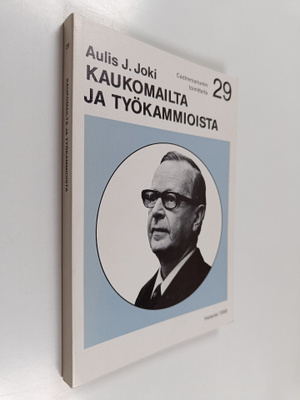 Aulis J. Joki : Kaukomailta ja työkammioista