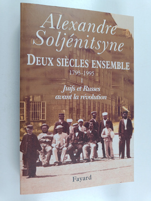 Aleksandr Isaevic Solzenicyn : Deux siecles ensemble : 19...