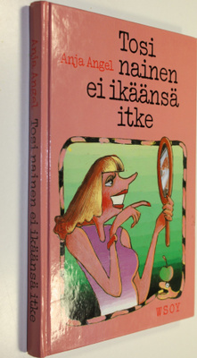 Anja Angel : Tosinainen ei ikäänsä itke