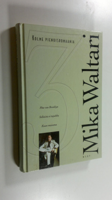 Mika Waltari : Kolme pienoisromaania