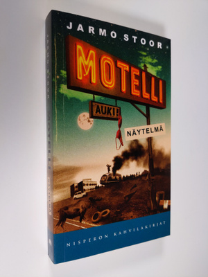 Jarmo Stoor : Motelli : näytelmä
