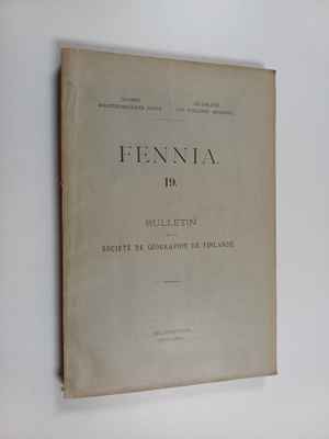 Fennia : bulletin de la Societe de Geographie de Finlande 19