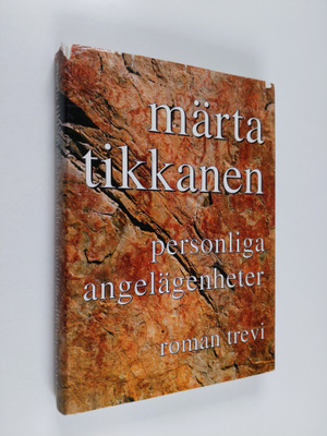 Märta Tikkanen : Personliga angelägenheter