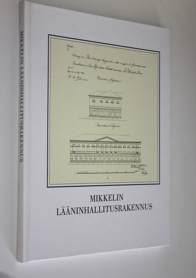 Anne Rahikainen : Mikkelin lääninhallitusrakennus