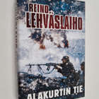 Reino Lehväslaiho : Alakurtin tie - pikkukuva 1