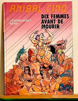 Jodorowsky / Bess : Anibal Cinq - Dix femmes avant de mourir