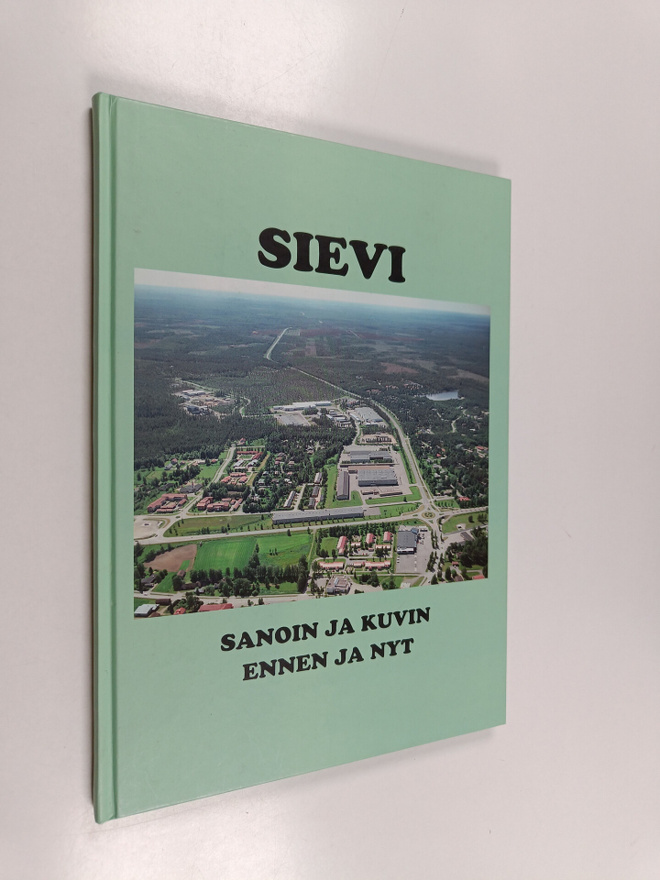 Sievi sanoin ja kuvin ennen ja nyt