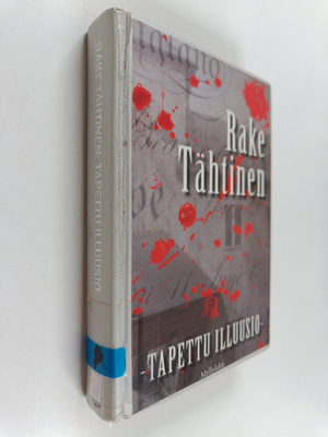 Rake Tähtinen : Tapettu illuusio : jännitysromaani