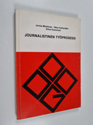 Jorma Miettinen : Journalistinen työprosessi