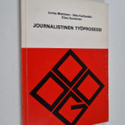Jorma Miettinen : Journalistinen työprosessi - pikkukuva 1