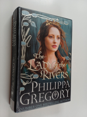 Philippa Gregory : The lady of the rivers