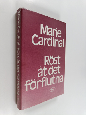 Marie Cardinal : Röst åt det förflutna