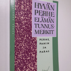 Pekka Hämäläinen : Hyvän perhe-elämän tunnusmerkit : perh... - pikkukuva 1