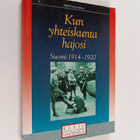Pertti Haapala : Kun yhteiskunta hajosi : Suomi 1914-1920 - pikkukuva 1