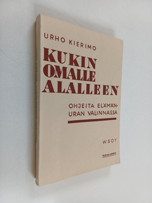 Urho Kierimo : Kukin omalle alalleen : ohjeita ammatin va...