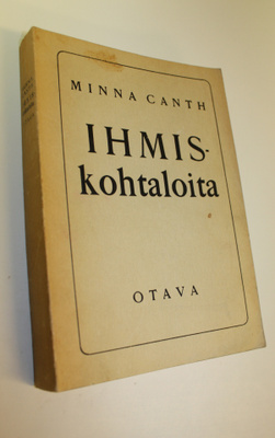 Minna Canth : Ihmiskohtaloita ; Köyhää kansaa ; Kauppa-Lo...