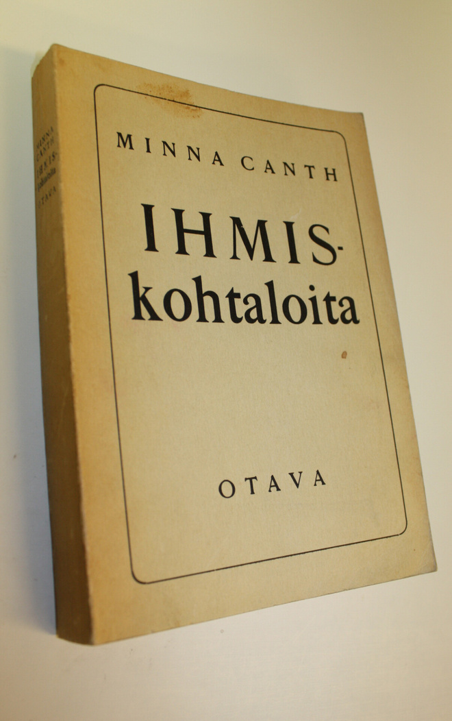 Minna Canth : Ihmiskohtaloita ; Köyhää kansaa ; Kauppa-Lo...