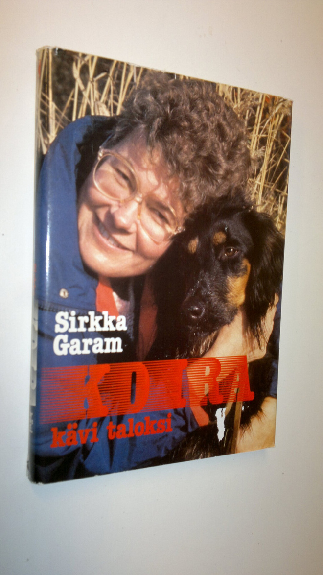 Sirkka Garam : Koira kävi taloksi