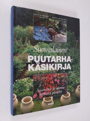 Antti Riikonen : Suomalainen puutarhakäsikirja : suunnitt...