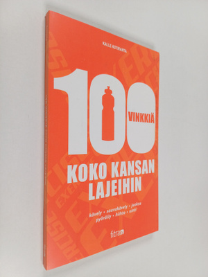 Kalle Kotiranta : 100 vinkkiä koko kansan lajeihin
