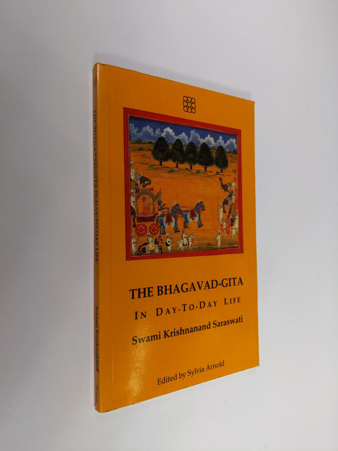 Swami Krishnanand Saraswati : The Bhagavad-Gita in Day-to...