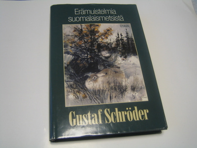 Gustav Schroder - Erämuistelmia suomalaismetsistä (1995)